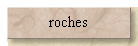 roches
