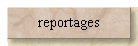 reportages