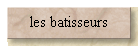 les batisseurs