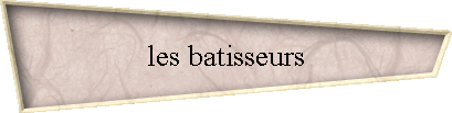 les batisseurs