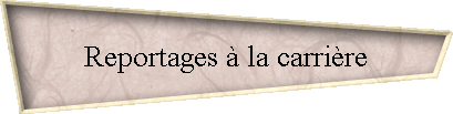 Reportages  la carrire